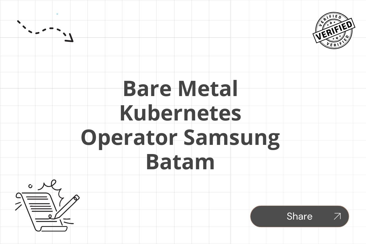 Bare Metal Kubernetes Operator Samsung Batam