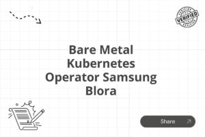 Bare Metal Kubernetes Operator Samsung Blora