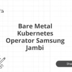 Bare Metal Kubernetes Operator Samsung Jambi