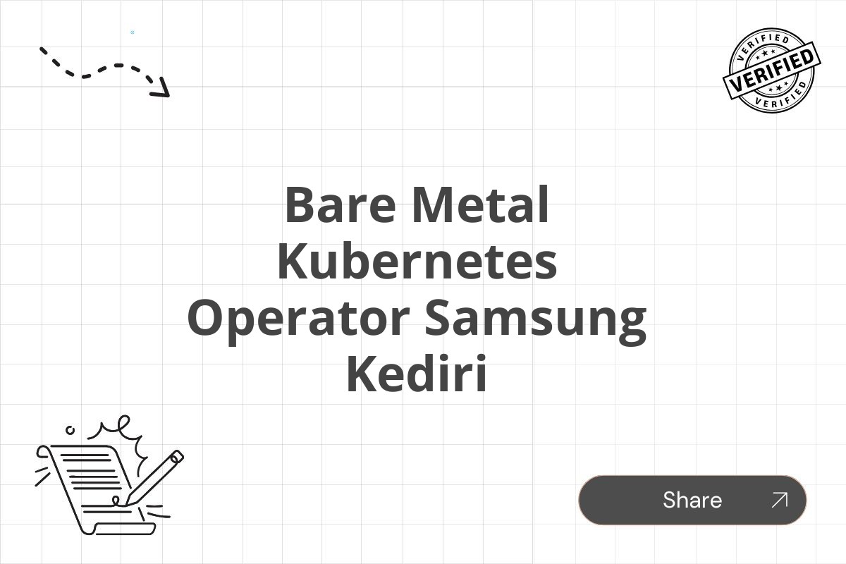 Bare Metal Kubernetes Operator Samsung Kediri