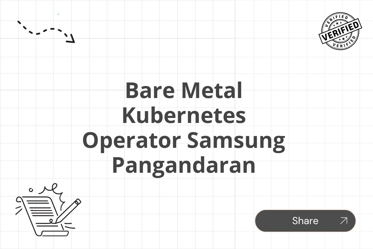 Bare Metal Kubernetes Operator Samsung Pangandaran