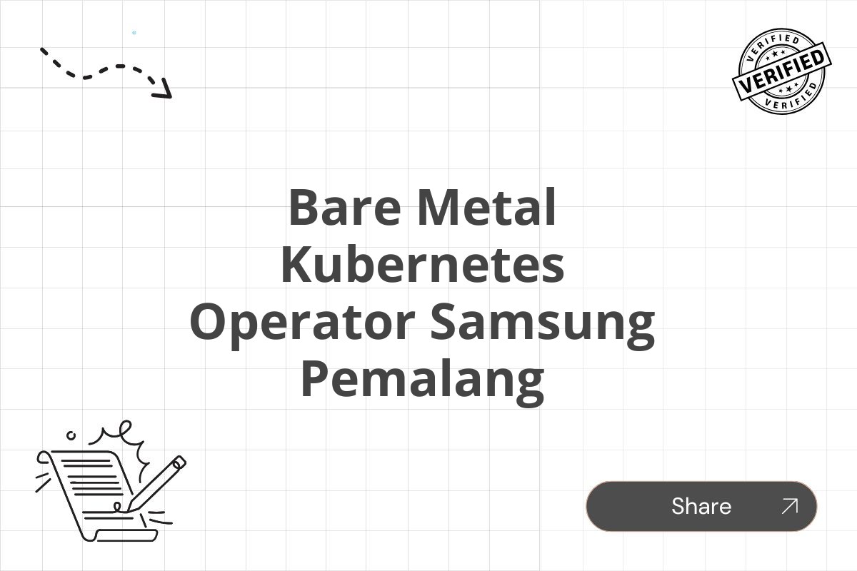 Bare Metal Kubernetes Operator Samsung Pemalang