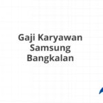 Gaji Karyawan Samsung Bangkalan