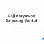 Gaji Karyawan Samsung Bantul