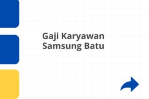 Gaji Karyawan Samsung Batu