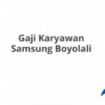 Gaji Karyawan Samsung Boyolali