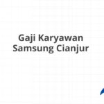 Gaji Karyawan Samsung Cianjur