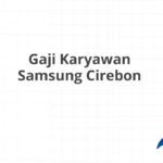 Gaji Karyawan Samsung Cirebon