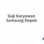 Gaji Karyawan Samsung Depok