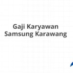 Gaji Karyawan Samsung Karawang