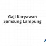 Gaji Karyawan Samsung Lampung