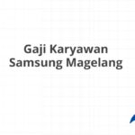 Gaji Karyawan Samsung Magelang