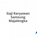 Gaji Karyawan Samsung Majalengka