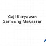 Gaji Karyawan Samsung Makassar