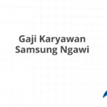 Gaji Karyawan Samsung Ngawi