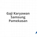 Gaji Karyawan Samsung Pamekasan