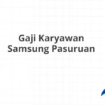 Gaji Karyawan Samsung Pasuruan