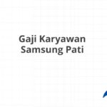 Gaji Karyawan Samsung Pati