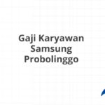 Gaji Karyawan Samsung Probolinggo