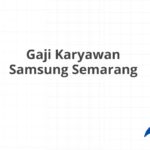 Gaji Karyawan Samsung Semarang