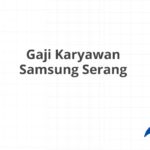 Gaji Karyawan Samsung Serang