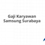 Gaji Karyawan Samsung Surabaya