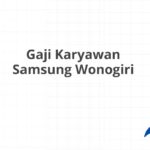 Gaji Karyawan Samsung Wonogiri