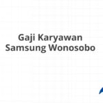 Gaji Karyawan Samsung Wonosobo