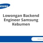 Lowongan Backend Engineer Samsung Kebumen