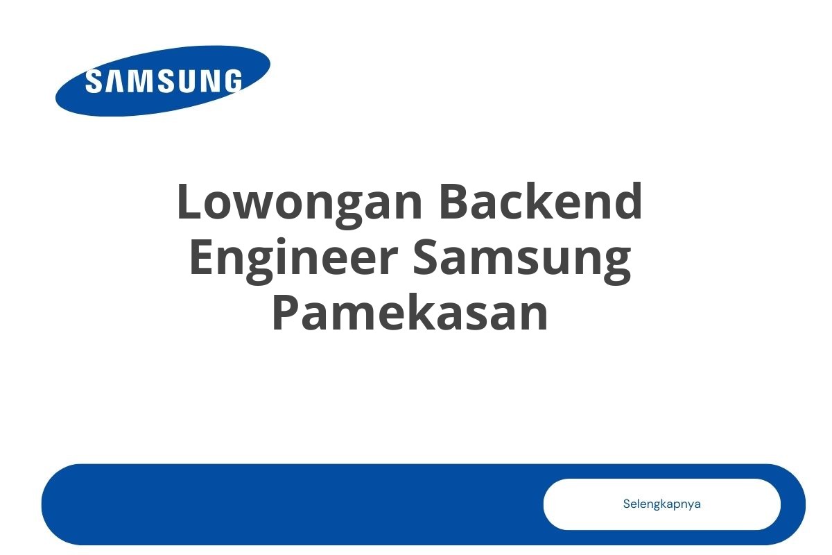 Lowongan Backend Engineer Samsung Pamekasan