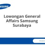 Lowongan General Affairs Samsung Surabaya