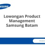 Lowongan Product Management Samsung Batam