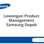 Lowongan Product Management Samsung Depok