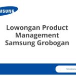 Lowongan Product Management Samsung Grobogan