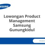 Lowongan Product Management Samsung Gunungkidul