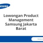 Lowongan Product Management Samsung Jakarta Barat