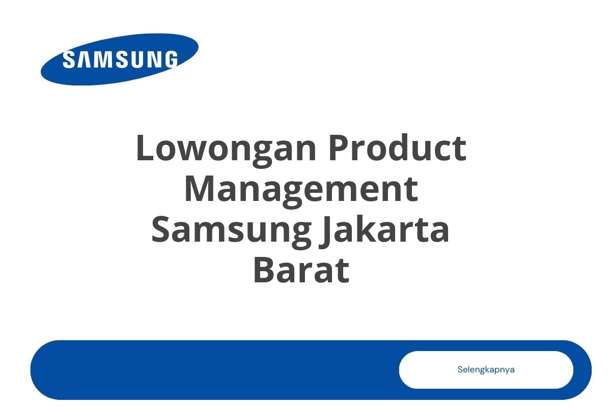 Lowongan Product Management Samsung Jakarta Barat