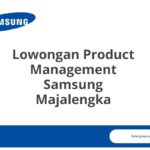 Lowongan Product Management Samsung Majalengka