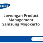 Lowongan Product Management Samsung Mojokerto