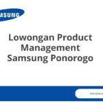 Lowongan Product Management Samsung Ponorogo