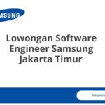 Lowongan Software Engineer Samsung Jakarta Timur