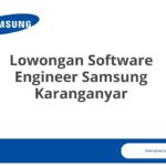 Lowongan Software Engineer Samsung Karanganyar