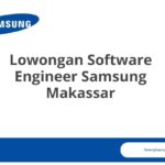 Lowongan Software Engineer Samsung Makassar